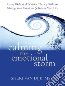 Calming the Emotional Storm libro in lingua di Van Dijk Sheri