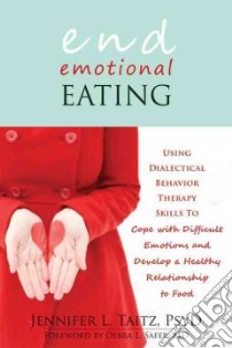 End Emotional Eating libro in lingua di Taitz Jennifer L., Safer Debra L. M.D. (FRW)