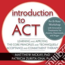 Introduction to ACT libro in lingua di McKay Matthew, Ona Patricia Zurita Ph.D.