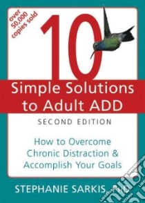 10 Simple Solutions Adult ADD libro in lingua di Sarkis Stephanie Moulton Ph.D.