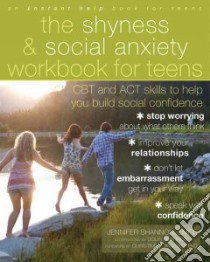 The Shyness and Social Anxiety Workbook for Teens libro in lingua di Shannon Jennifer, Shannon Doug (ILT)