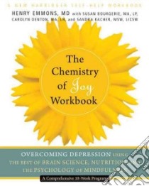 The Chemistry of Joy Workbook libro in lingua di Emmons Henry, Bourgerie Susan, Denton Carolyn, Kacher Sandra