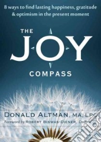 The Joy Compass libro in lingua di Altman Donald, Biswas-diener Robert (FRW)