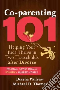 Co-Parenting 101 libro in lingua di Philyaw Deesha, Thomas Michael D.