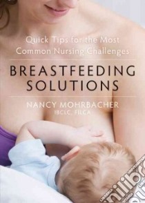 Breastfeeding Solutions libro in lingua di Mohrbacher Nancy