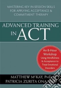 Advanced Training in Act libro in lingua di McKay Matthew, Ona Patricia E. Zurita