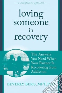 Loving Someone in Recovery libro in lingua di Berg Beverly, Tatkin Stan (FRW)
