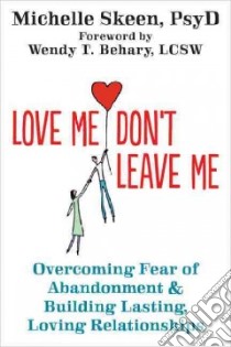 Love Me, Don't Leave Me libro in lingua di Skeen Michelle, Behary Wendy T. (FRW)