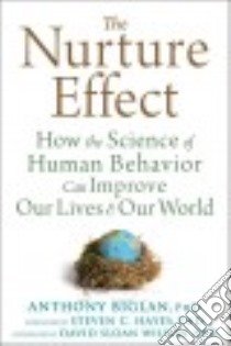 The Nurture Effect libro in lingua di Biglan Anthony Ph.D.