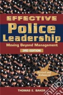 Effective Police Leadership libro in lingua di Baker Thomas E.