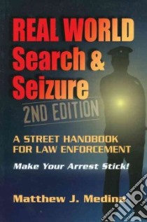 Real World Search & Seizure libro in lingua di Medina Matthew J.