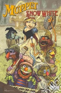 Muppet Snow White libro in lingua di Blaze Snider Jesse, Storck Patrick, Paroline Shelli (ILT), Lamb Braden (ILT), Bennett Deron (ILT)
