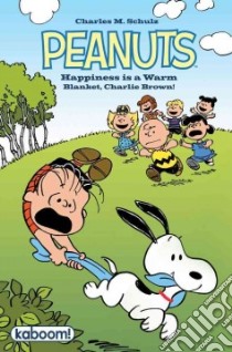 Happiness Is a Warm Blanket, Charlie Brown libro in lingua di Schulz Charles M., Pastis Stephan (ADP), Schulz Craig (ADP), Braddock Paige (ILT), Beall Andy (ILT)
