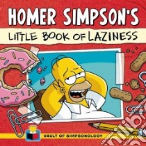 Homer Simpson's Little Book of Laziness libro in lingua di Groening Matt (CRT), Morrison Bill