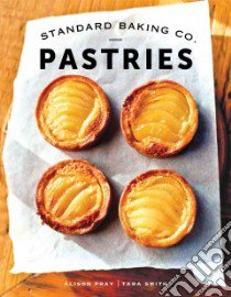 Standard Baking Co. Pastries libro in lingua di Pray Alison, Smith Tara, Harris Sean Alonzo (PHT)