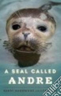 A Seal Called Andre libro in lingua di Goodridge Harry, Dietz Lew