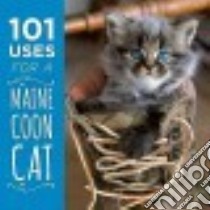101 Uses for a Maine Coon Cat libro in lingua di Down East Books (COR)