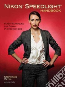 Nikon Speedlight Handbook libro in lingua di Zettl Stephanie