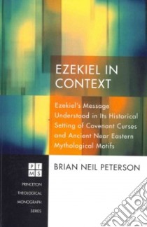 Ezekiel in Context libro in lingua di Peterson Brian Neil