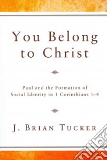 You Belong to Christ libro in lingua di Tucker J. Brian