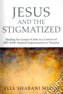 Jesus and the Stigmatized libro in lingua di Mligo Elia Shabani, Moxnes Halvor (FRW)