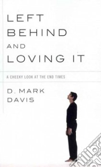 Left Behind & Loving It libro in lingua di Davis D. Mark