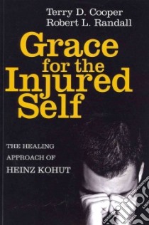 Grace for the Injured Self libro in lingua di Cooper Terry D., Randall Robert L.