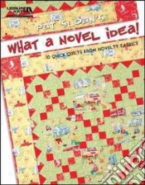 Pat Sloan's What a Novel Idea! libro in lingua di Sloan Pat