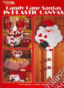 Candy Cane Santas in Plastic Canvas libro in lingua di Martin Dick