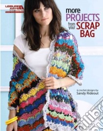 More Projects from Your Scrap Bag libro in lingua di Rideout Sandy