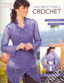 Unforgettable Crochet libro in lingua di Gentry Lisa (EDT)
