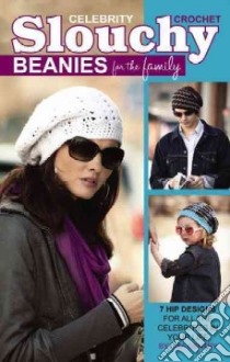 Crochet Celebrity Slouchy Beanies for the Family libro in lingua di Gentry Lisa