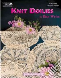 Knit Doilies libro in lingua di Weiss Rita