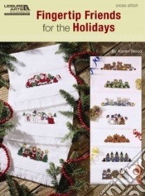 Fingertip Friends for the Holidays libro in lingua di Wood Karen