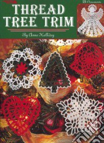Thread Tree Trims libro in lingua di Halliday Anne