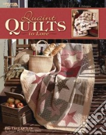 Quaint Quilts to Love libro in lingua di Leisure Arts Inc. (COR)