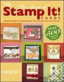The Best of Stamp It! Cards libro in lingua di Schaerer Jennifer (EDT), Miller Kerri (EDT), Smith P. Kelly (EDT), Edvalson Cath (EDT)