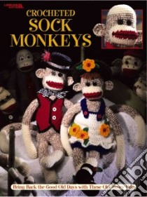 Crocheted Sock Monkeys libro in lingua di Leisure Arts Inc. (COR)