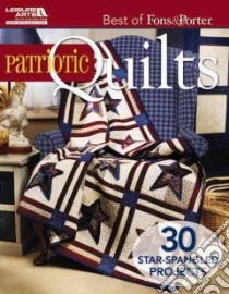 Patriotic Quilts libro in lingua di Fons Marianne (EDT), Porter Liz (EDT), Nolte Jean (EDT)