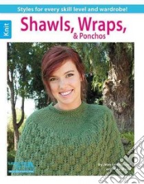 Shawls, Wraps, & Ponchos libro in lingua di Leisure Arts Inc.