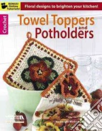 Towel Toppers and Potholders libro in lingua di Leisure Arts Inc. (COR)