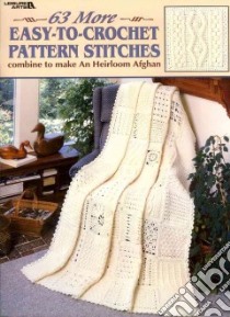 63 More Easy-to-Crochet Pattern Stitches libro in lingua di Leisure Arts Inc. (COR)