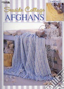 Seaside Cottage Afghans libro in lingua di Leisure Arts Inc. (COR)