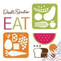 Eat! libro in lingua di Dwell Studio