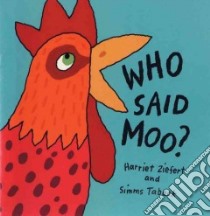 Who Said Moo? libro in lingua di Ziefert Harriet, Taback Simms (ILT)