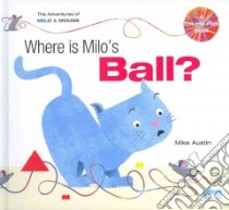 Where Is Milo's Ball? libro in lingua di Austin Mike