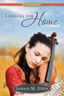 Longing for Home libro in lingua di Eden Sarah M.