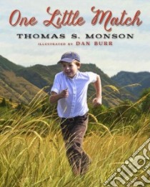 One Little Match libro in lingua di Monson Thomas S., Burr Dan (ILT)