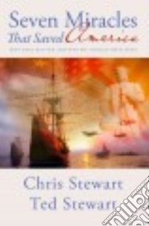 Seven Miracles That Saved America libro in lingua di Stewart Chris, Stewart Ted