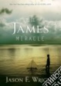 The James Miracle libro in lingua di Wright Jason F.